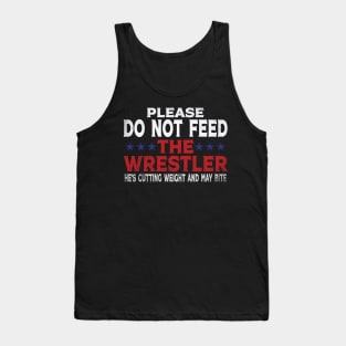 Please do not feed the Wrestler Funny Wrestling Tank Top